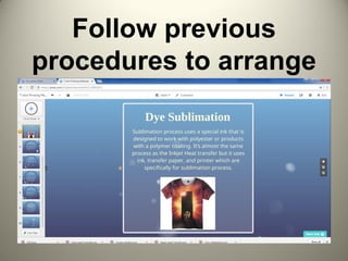 Follow previous
procedures to arrange
 