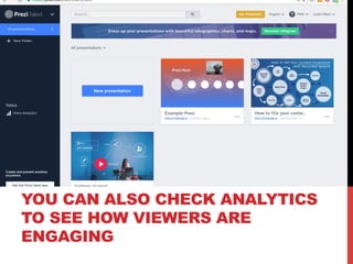 YOU CAN ALSO CHECK ANALYTICS
TO SEE HOW VIEWERS ARE
ENGAGING
 