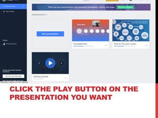 CLICK THE PLAY BUTTON ON THE
PRESENTATION YOU WANT
 