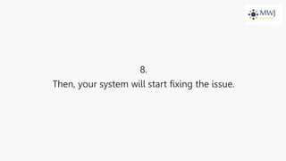 8.
Then, your system will start fixing the issue.