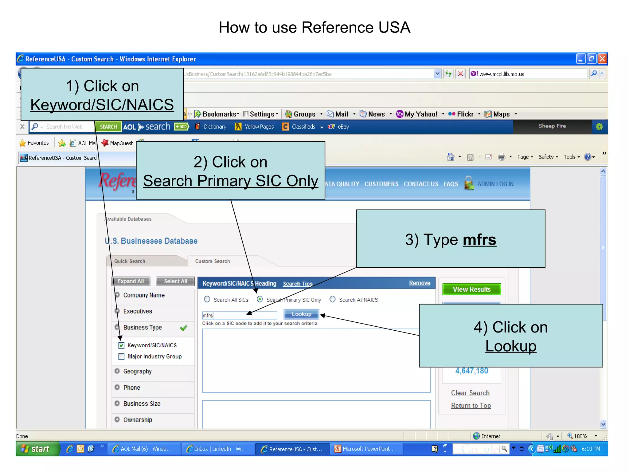How to use Reference USA 4) Click on Lookup 1) Click on Keyword/SIC/NAICS 2) Click on Search Primary SIC Only 3) Type  mfrs 