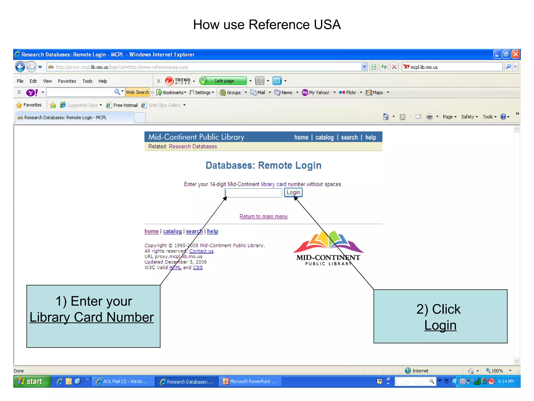 How use Reference USA 2) Click  Login 1) Enter your Library Card Number   