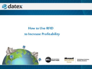 How to Use RFID
to IncreaseProfitability
 