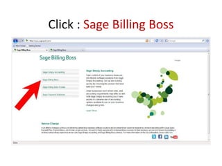 Click : Sage Billing Boss
Click : Sage Billing Boss
 