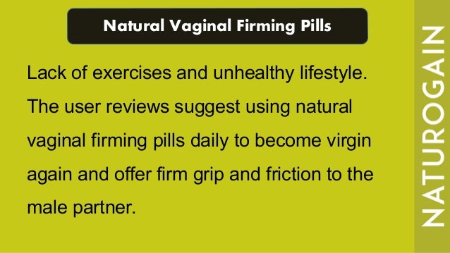 Natural Vaginal Firming Pills To Tighten Vag Lips Become Virgin Again