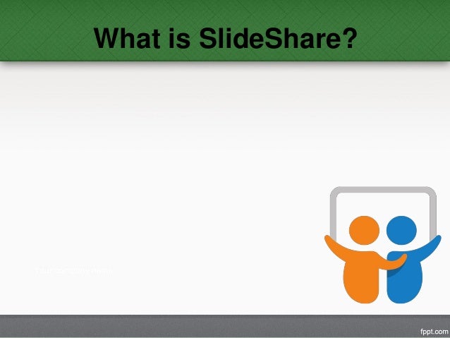 how to use slideshare what is slideshare