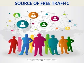 SOURCE OF FREE TRAFFIC
 