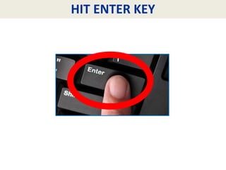 HIT ENTER KEY
 