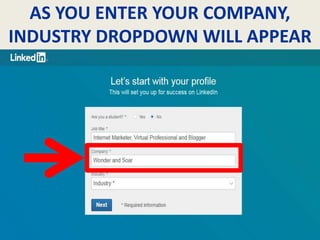 AS YOU ENTER YOUR COMPANY,
INDUSTRY DROPDOWN WILL APPEAR
 