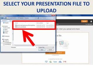 SELECT YOUR PRESENTATION FILE TO
UPLOAD
 