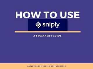 How To Use Snip.ly, A Beginner's Guide