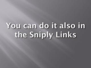 How to use sniply