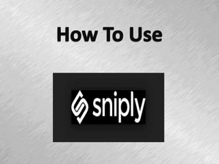 How to use sniply   copy