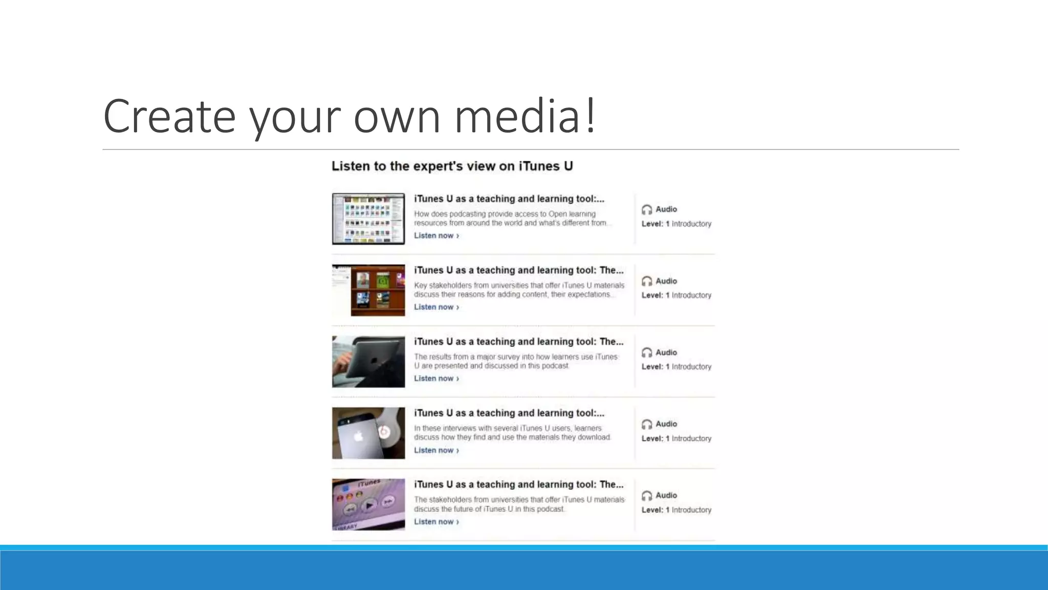 Create your own media!
 