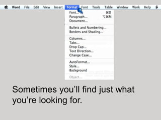 Sometimes you’ll find just what
you’re looking for.
 