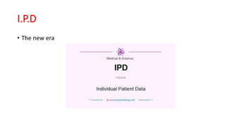 I.P.D
• The new era
 