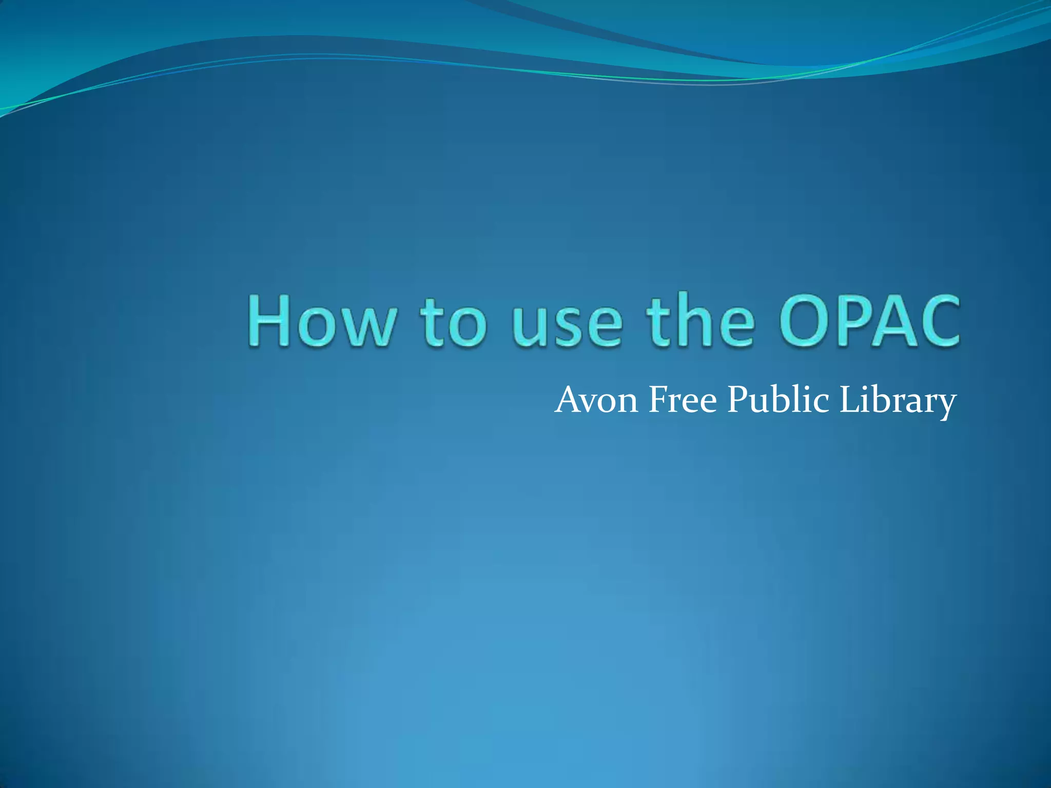How To Use The Opac