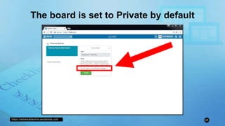 https://remarkablechris.wordpress.com 25
The board is set to Private by default
 
