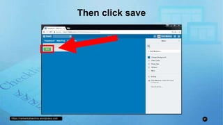 https://remarkablechris.wordpress.com 31
Then click save
 