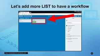 https://remarkablechris.wordpress.com 33
Let’s add more LIST to have a workflow
 