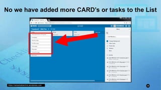 https://remarkablechris.wordpress.com 39
No we have added more CARD’s or tasks to the List
 