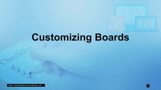 https://remarkablechris.wordpress.com 71
Customizing Boards
 