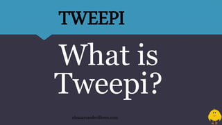 What is
Tweepi?
eleazarosedevilleres.com
TWEEPI
 