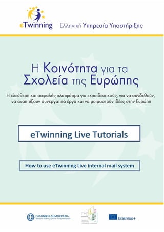 How to use eTwinning Live internal mail system
eTwinning Live Tutorials
 