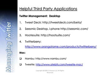 PopularFirst Twitter 101!Copyright @2009 23 Kazoos LLC All Rights Reserved