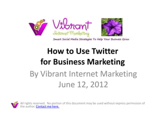 How to Use
    Twitter for
Business Marketing
 