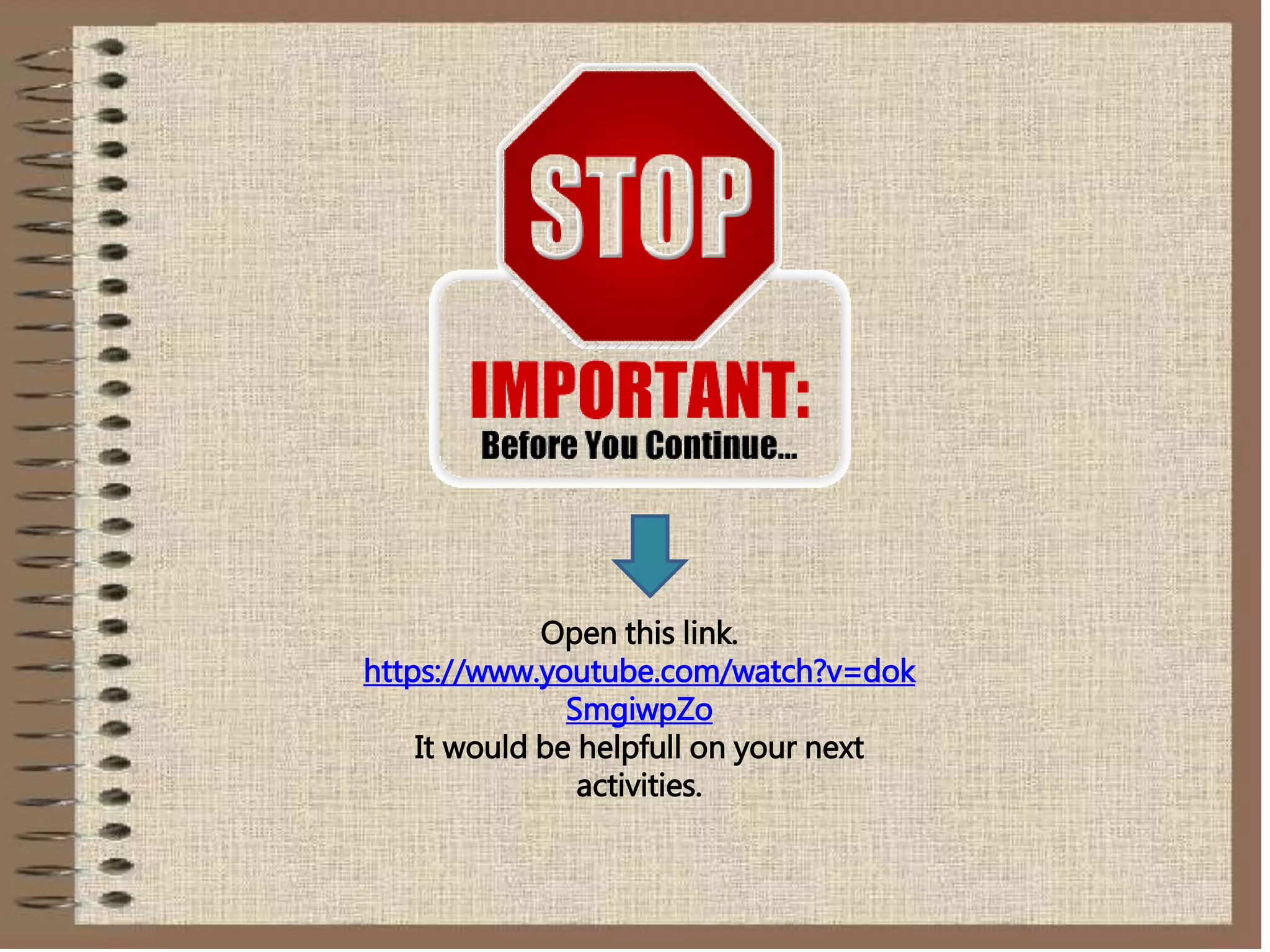 Open this link.
https://www.youtube.com/watch?v=dok
SmgiwpZo
It would be helpfull on your next
activities.