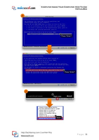 Computer Inside Your Computer: How To Use
VirtualBox
http://lachlanroy.com | Lachlan Roy
MakeUseOf.com
P a g e 18
8
9
 