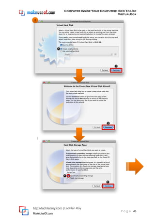 Computer Inside Your Computer: How To Use
VirtualBox
http://lachlanroy.com | Lachlan Roy
MakeUseOf.com
P a g e 46
3
 