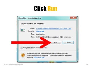 Click Run
© 2015 sheilamariegodoy.com 21
 