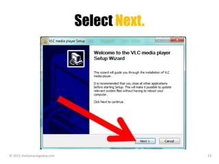 Select Next.
© 2015 sheilamariegodoy.com 23
 
