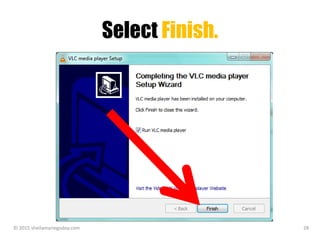 Select Finish.
© 2015 sheilamariegodoy.com 28
 