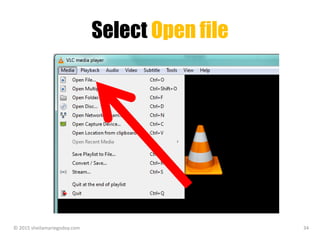 Select Open file
© 2015 sheilamariegodoy.com 34
 