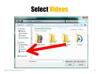 Select Videos
© 2015 sheilamariegodoy.com 35
 