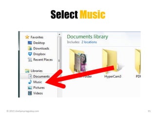 Select Music
© 2015 sheilamariegodoy.com 55
 