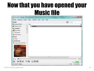 Now that you have opened your
Music file
© 2015 sheilamariegodoy.com 59
 