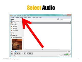 Select Audio
© 2015 sheilamariegodoy.com 61
 