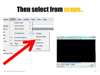 Then select from scope..
© 2015 sheilamariegodoy.com 64
 