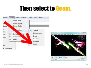 Then select to Goom.
© 2015 sheilamariegodoy.com 67
 