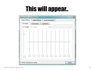 This will appear..
© 2015 sheilamariegodoy.com 91
 