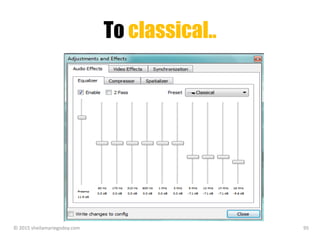 To classical..
© 2015 sheilamariegodoy.com 95
 