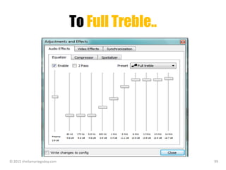 To Full Treble..
© 2015 sheilamariegodoy.com 99
 