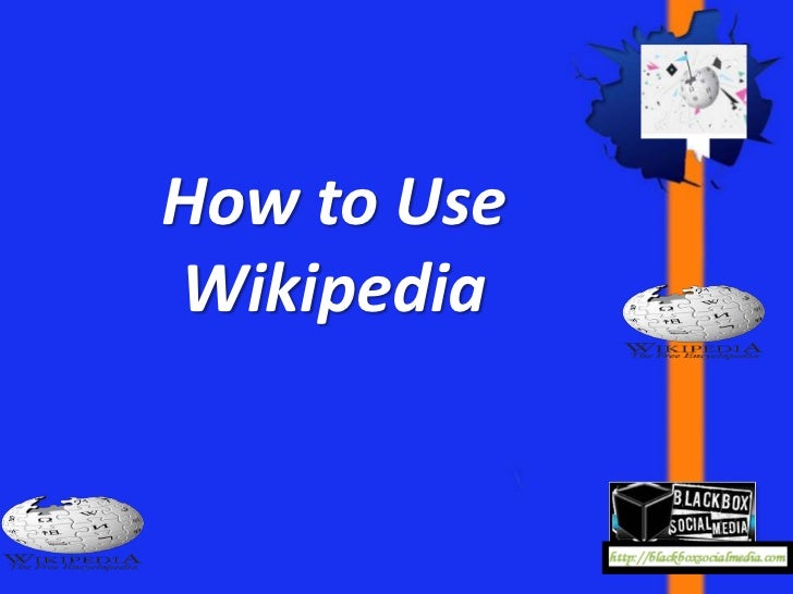 How to Use Wikipedia