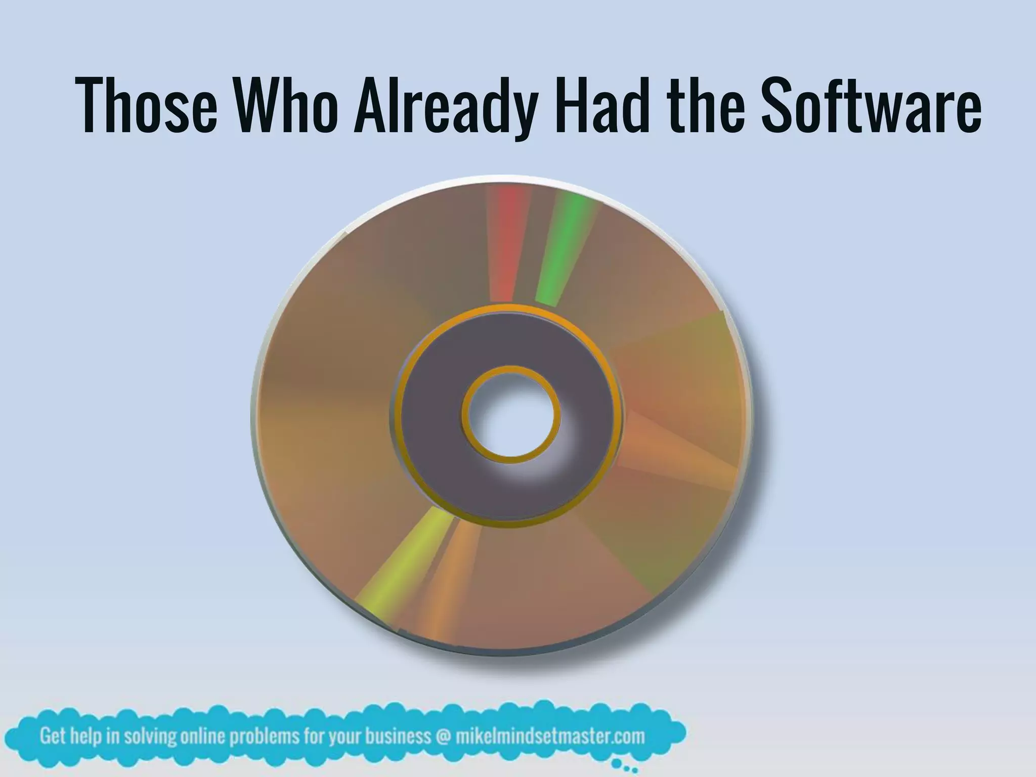 Those Who Already Had the Software
 