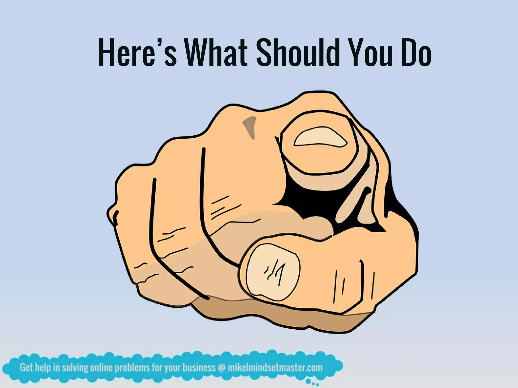 Here’s What Should You Do
 