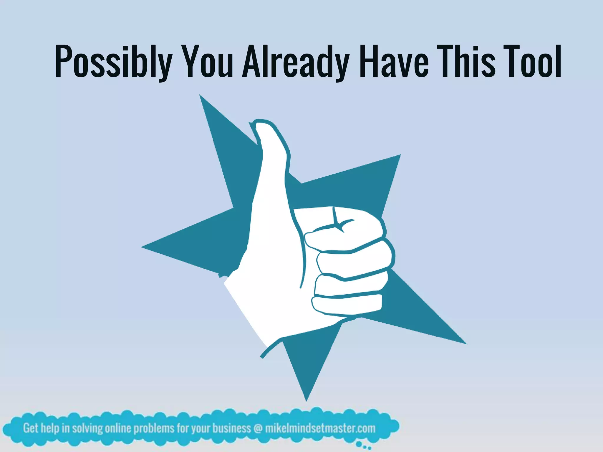 Possibly You Already Have This Tool
 